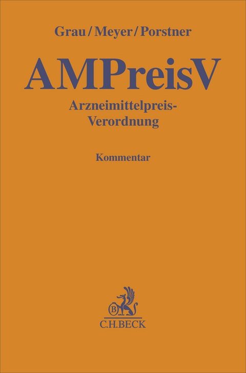Arzneimittelpreisverordnung. AMPreisV - Ulrich Grau, Hilko Meyer, Thomas Porstner