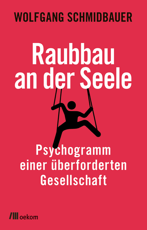 Raubbau an der Seele - Wolfgang Schmidbauer