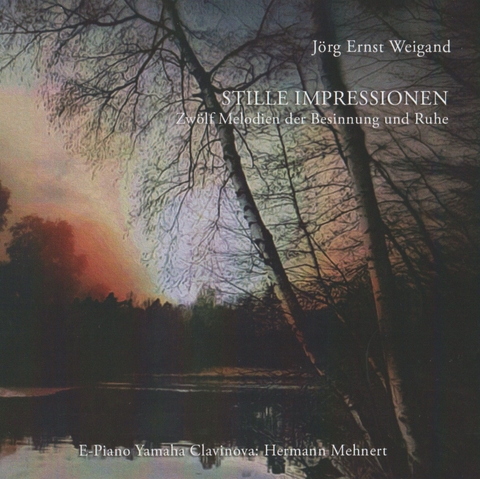 Stille Impressionen - J&ouml;rg Ernst Weigand