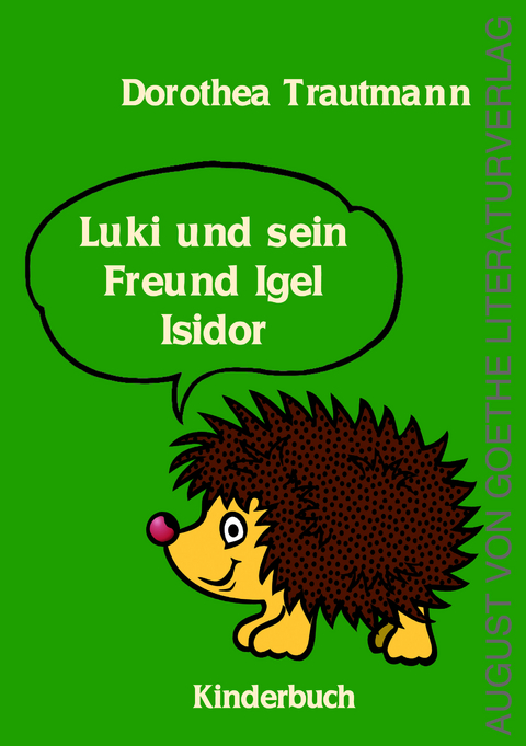 Luki und sein Freund Igel Isidor - Dorothea Trautmann