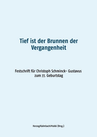 Tief ist der Brunnen der Vergangenheit