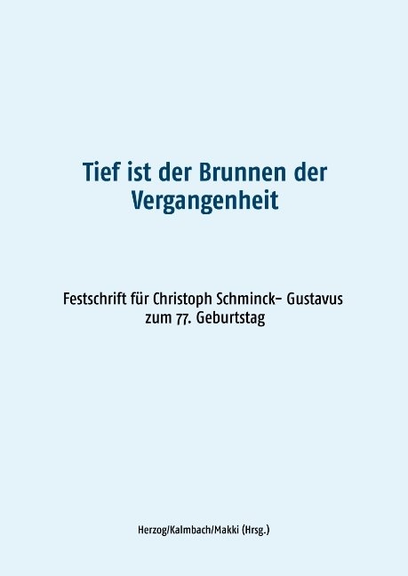 Tief ist der Brunnen der Vergangenheit - 