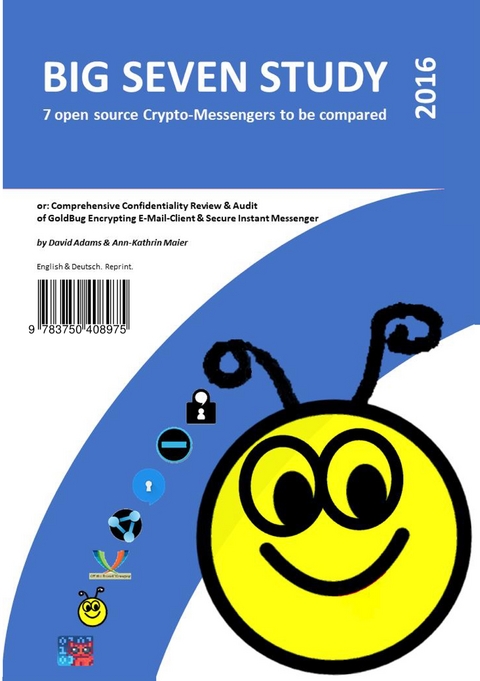 Big Seven Study (2016): 7 open source Crypto-Messengers to be compared (English/Deutsch) - David Adams, Ann-Kathrin Maier