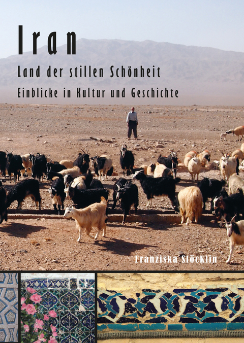 Iran - Land der stillen Sch&ouml;nheit - Franziska St&ouml;cklin