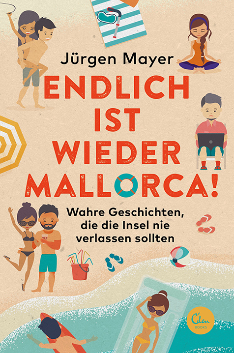 Endlich ist wieder Mallorca! - J&uuml;rgen Mayer