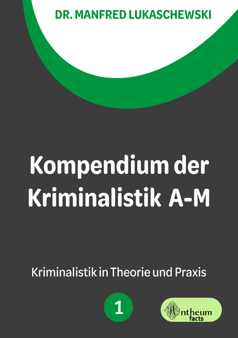 Kompendium der Kriminalistik A &ndash; M - Manfred Lukaschewski