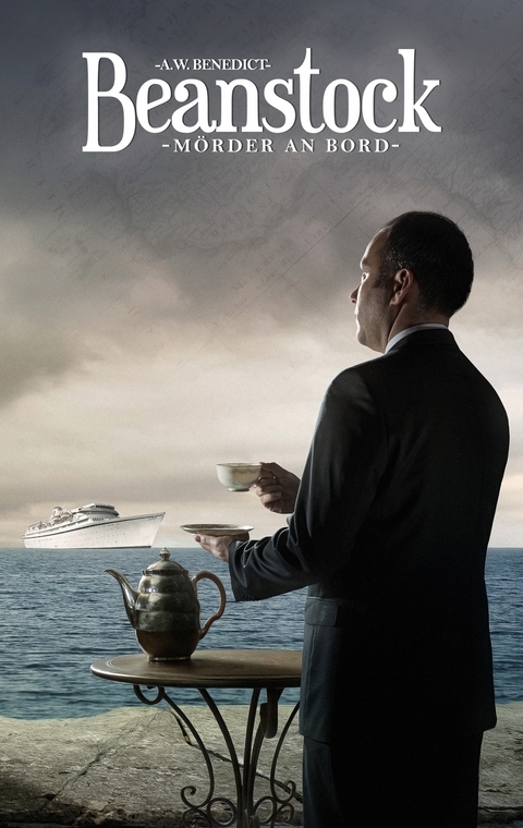 Beanstock - M&ouml;rder an Bord (4. Buch) - A.W. Benedict