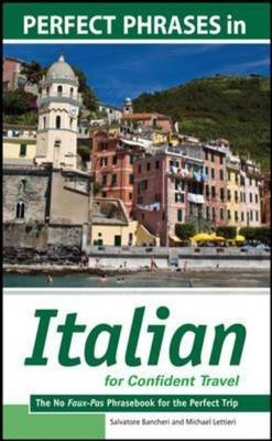 Perfect Phrases in Italian for Confident Travel -  Salvatore Bancheri,  Michael Lettieri