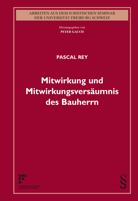 Mitwirkung und Mitwirkungsvers&auml;umnis des Bauherrn - Pascal Rey