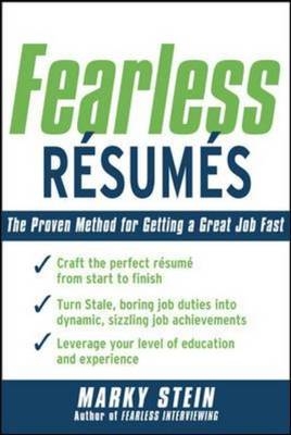 Fearless Resumes: The Proven Method for Getting a Great Job Fast