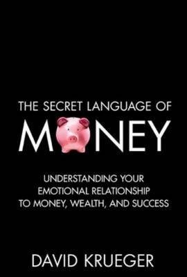Secret Language of Money: How to Make Smarter Financial Decisions and Live a Richer Life