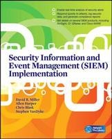 Security Information and Event Management (SIEM) Implementation -  Chris Blask,  Allen Harper,  Shon Harris,  David R. Miller,  Stephen VanDyke