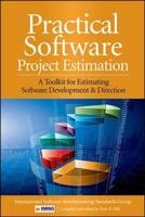 Practical Software Project Estimation: A Toolkit for Estimating Software Development Effort & Duration