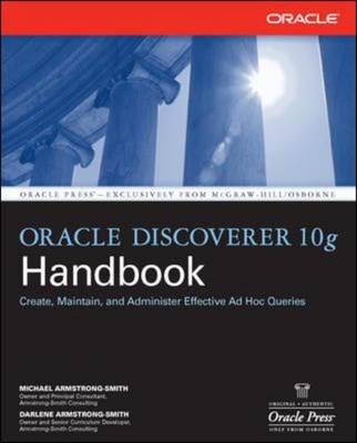 Oracle Discoverer 10g Handbook -  Darlene Armstrong-Smith,  Michael Armstrong-Smith