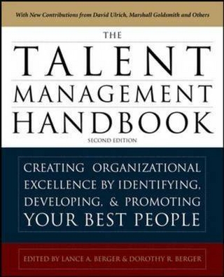 Talent Management Handbook, Second Edition: Creating a Sustainable Competitive Advantage by Selecting, Developing, and Promoting the Best People