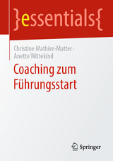 Coaching zum F&uuml;hrungsstart - Christine Mathier-Matter, Anette Wittekind