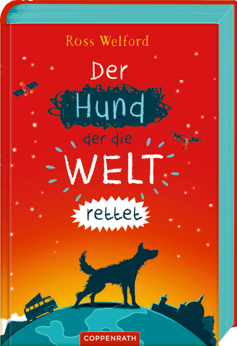 Der Hund, der die Welt rettet - Ross Welford