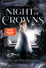 Night of Crowns, Band 1 - Spiel um dein Schicksal - Stella Tack