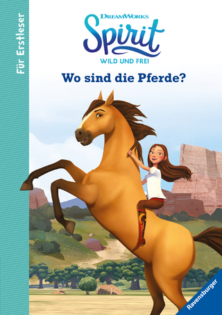 Dreamworks Spirit Wild und Frei: Wo sind die Pferde? - Für Erstleser