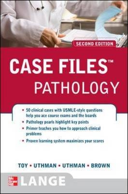 Case Files Pathology, Second Edition -  Earl J. Brown,  Eugene C. Toy,  Edward Uthman,  Margaret O. Uthman