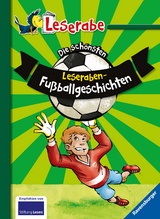 Leserabe Sonderausgaben - Die sch&ouml;nsten Leseraben-Fu&szlig;ballgeschichten - Manfred Mai, Fabian Lenk, Heike Wiechmann,  Leop&eacute;