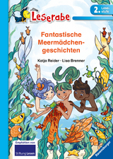 Leserabe 2. Lesestufe - Fantastische Meerm&auml;dchengeschichten - Katja Reider