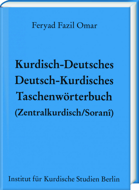 Kurdisch-Deutsches/Deutsch-Kurdisches Taschenwörterbuch (Zentralkurdisch/Soranî) - Feryad Fazil Omar