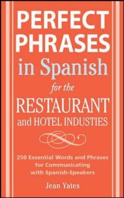 Perfect Phrases In Spanish For The Hotel and Restaurant Industries -  Jean Yates
