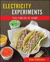Electricity Experiments You Can Do At Home -  Stan Gibilisco