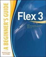 Flex(TM) 3: A Beginner's Guide -  Michele E. Davis,  Jon A. Phillips