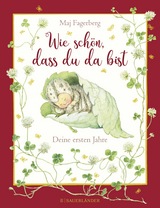 Wie sch&ouml;n, dass du da bist! Deine ersten Jahre - Maj Fagerberg