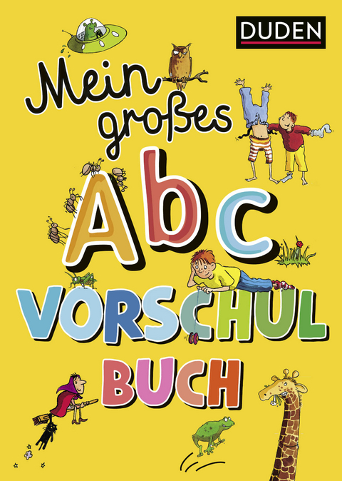 Duden: Mein gro&szlig;es Abc-Vorschulbuch - Ulrike Holzwarth-Raether, Ute M&uuml;ller-Wolfangel