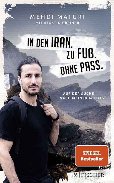 In den Iran. Zu Fu&szlig;. Ohne Pass. - Mehdi Maturi, Kerstin Greiner