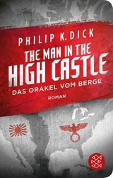 The Man in the High Castle/Das Orakel vom Berge - Philip K. Dick