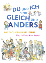 DU und ICH sind GLEICH und ANDERS. Das gro&szlig;e Buch des Lebens - Mary Hoffman
