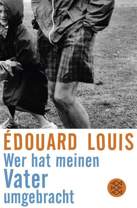 Wer hat meinen Vater umgebracht - &Eacute;douard Louis