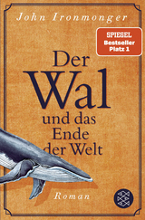 Der Wal und das Ende der Welt - John Ironmonger