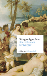 Der Gebrauch der K&ouml;rper - Giorgio Agamben