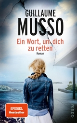 Ein Wort, um dich zu retten - Guillaume Musso