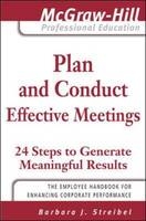 Plan and Conduct Effective Meetings: 24 Steps to Generate Meaningful Results