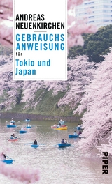 Gebrauchsanweisung f&uuml;r Tokio und Japan - Andreas Neuenkirchen
