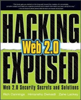 Hacking Exposed Web 2.0: Web 2.0 Security Secrets and Solutions -  Rich Cannings,  Himanshu Dwivedi,  Zane Lackey