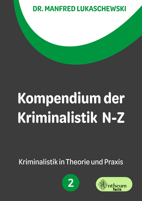 Kompendium der Kriminalistik N &ndash; Z - Manfred Lukaschewski