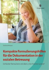 Kompakte Formulierungshilfen f&uuml;r die Dokumentation in der sozialen Betreuung - Stefanie Helsper