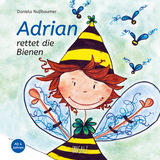 Adrian rettet die Bienen - Daniela Nußbaumer