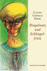 Ringelnatz und Schlingelfratz - Claudia C. Parise