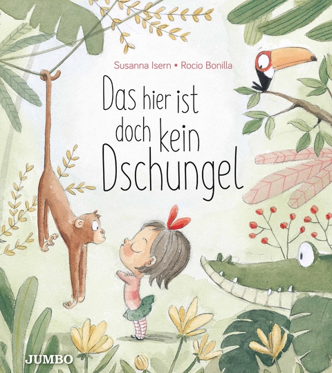 Das hier ist doch kein Dschungel - Rocio Bonilla, Susanna Isern
