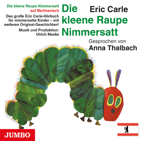 Die kleine Raupe Nimmersatt (Berlinerisch) - Eric Carle