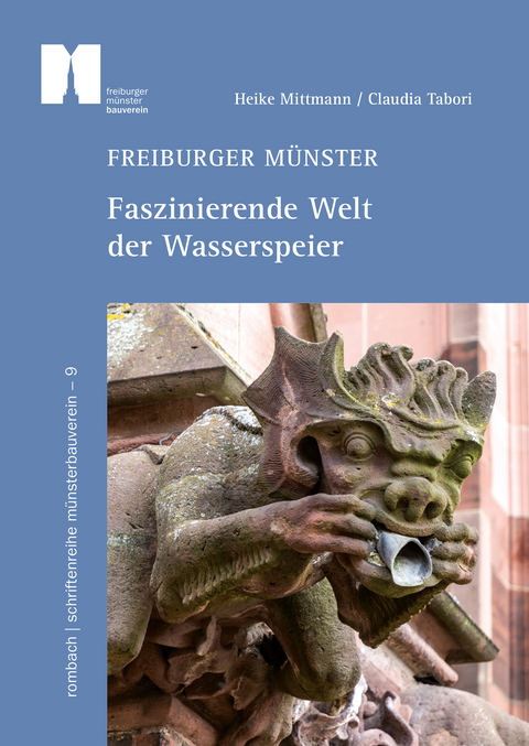Freiburger M&uuml;nster &ndash; Faszinierende Welt der Wasserspeier - Heike Mittmann, Claudia Tabori