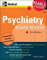 Psychiatry Board Review: Pearls of Wisdom, Third Edition -  Rebecca A. Schmidt